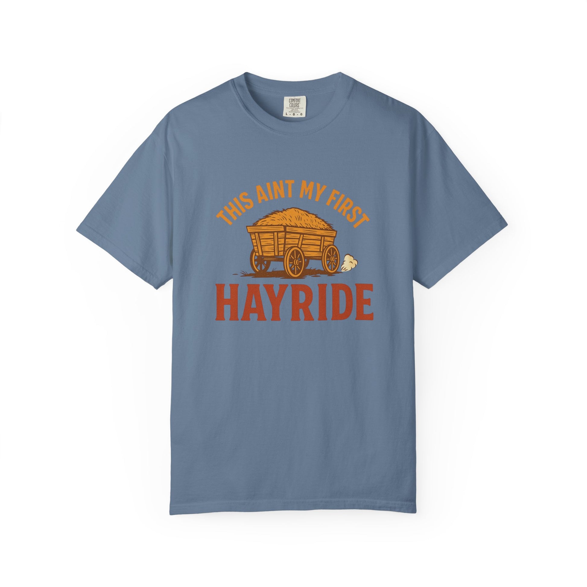 Hayride T-Shirt, Unisex Garment-Dyed Tee with Fun Quote, Perfect for Fall Festivities, County Fairs, and Cozy Gatherings, Great Gift Idea