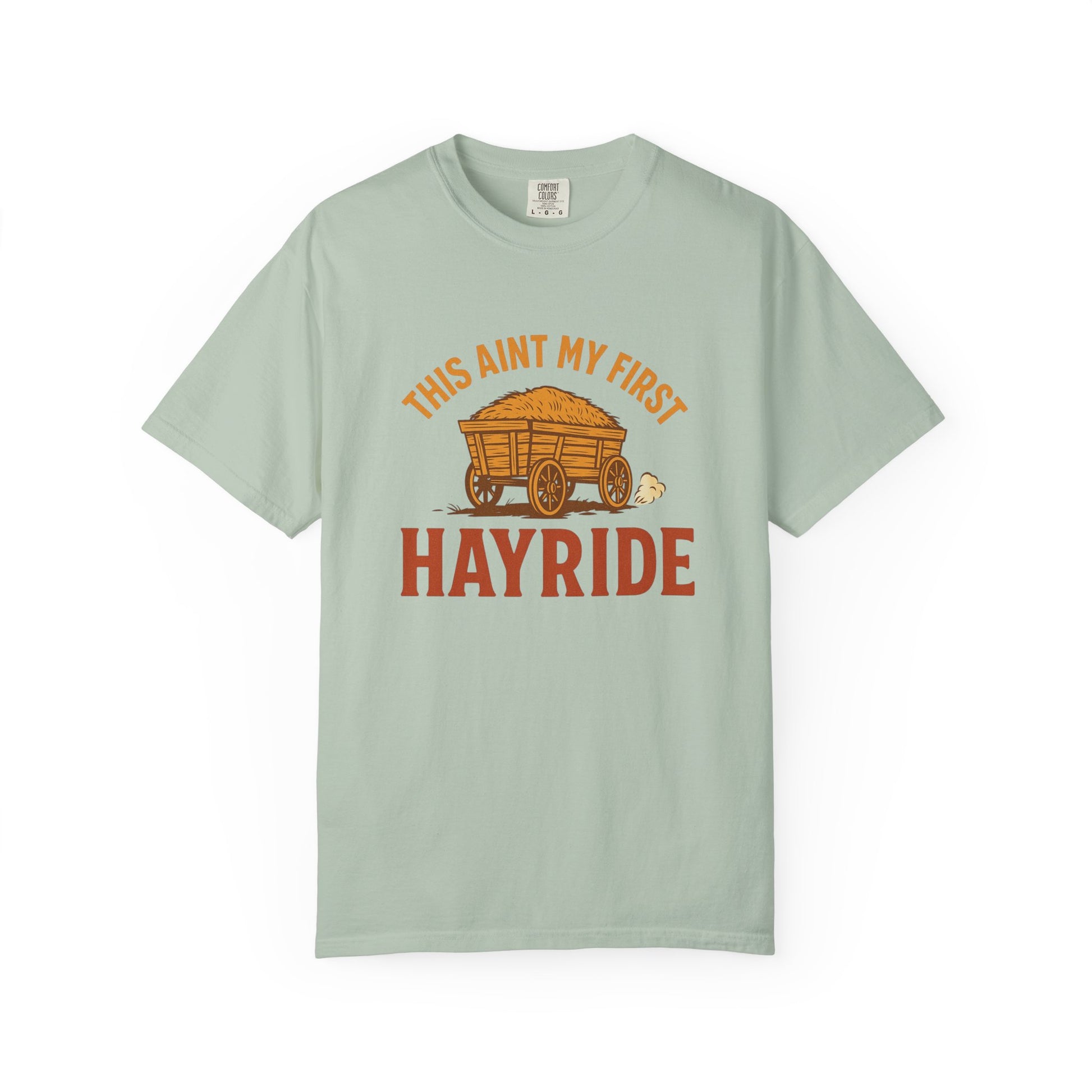 Hayride T-Shirt, Unisex Garment-Dyed Tee with Fun Quote, Perfect for Fall Festivities, County Fairs, and Cozy Gatherings, Great Gift Idea