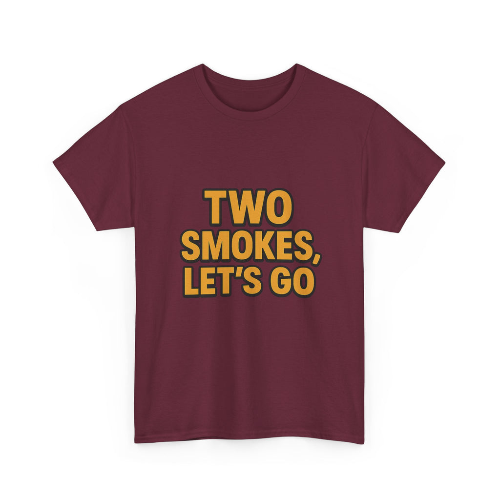 Playful Unisex Cotton Tee - 'Two Smokes, Let's Go' - Casual Wear, Gift for Smokers, Relaxed Fit, Everyday Style, Streetwear Essential