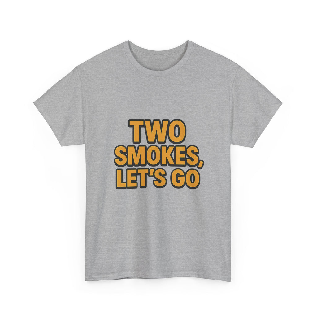 Playful Unisex Cotton Tee - 'Two Smokes, Let's Go' - Casual Wear, Gift for Smokers, Relaxed Fit, Everyday Style, Streetwear Essential