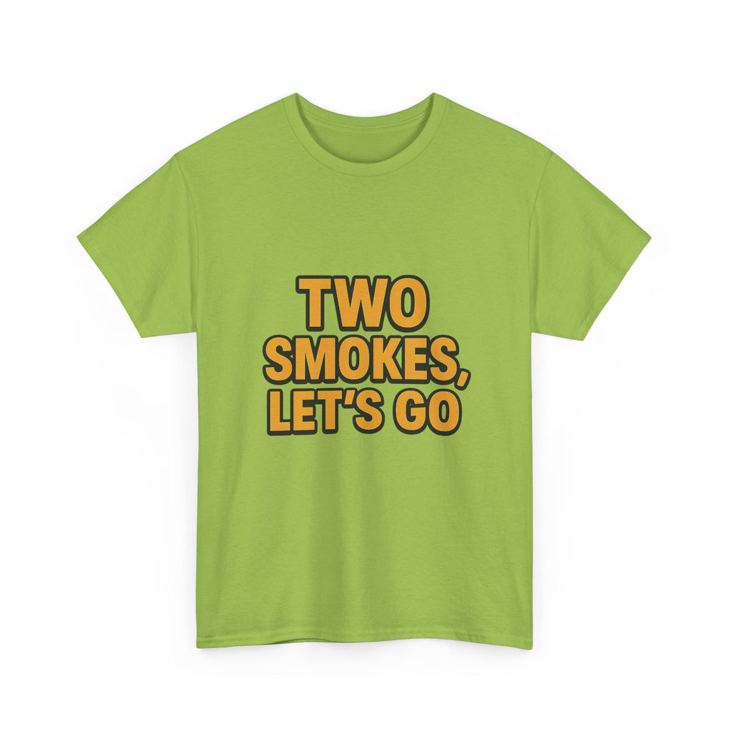 Playful Unisex Cotton Tee - 'Two Smokes, Let's Go' - Casual Wear, Gift for Smokers, Relaxed Fit, Everyday Style, Streetwear Essential