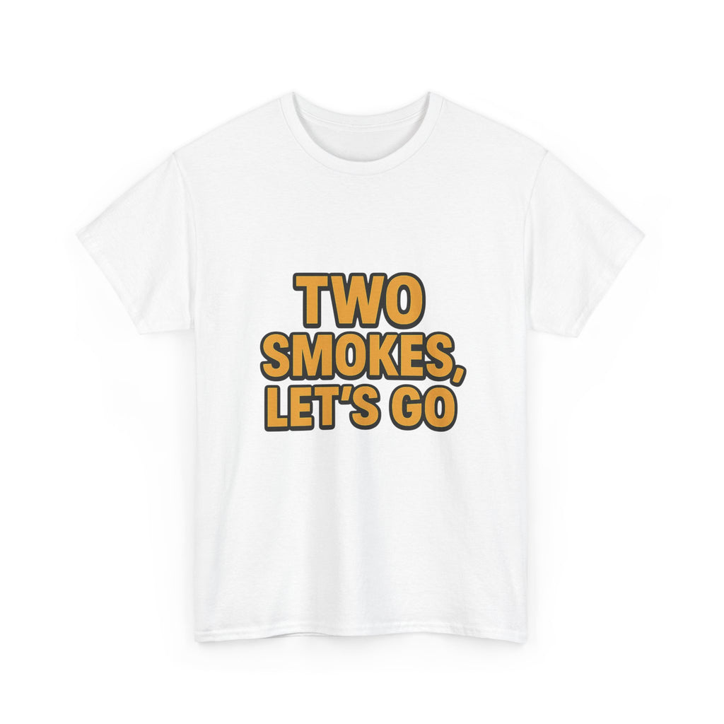 Playful Unisex Cotton Tee - 'Two Smokes, Let's Go' - Casual Wear, Gift for Smokers, Relaxed Fit, Everyday Style, Streetwear Essential