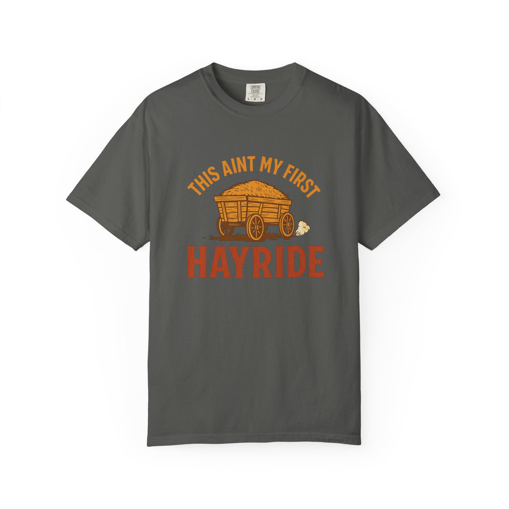 Hayride T-Shirt, Unisex Garment-Dyed Tee with Fun Quote, Perfect for Fall Festivities, County Fairs, and Cozy Gatherings, Great Gift Idea
