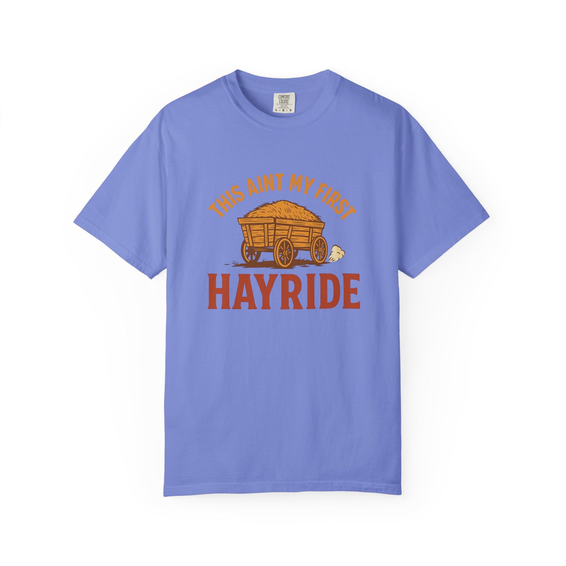 Hayride T-Shirt, Unisex Garment-Dyed Tee with Fun Quote, Perfect for Fall Festivities, County Fairs, and Cozy Gatherings, Great Gift Idea