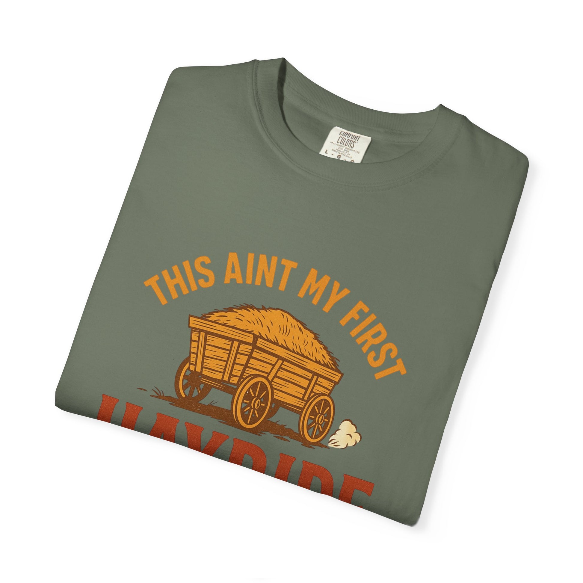 Hayride T-Shirt, Unisex Garment-Dyed Tee with Fun Quote, Perfect for Fall Festivities, County Fairs, and Cozy Gatherings, Great Gift Idea