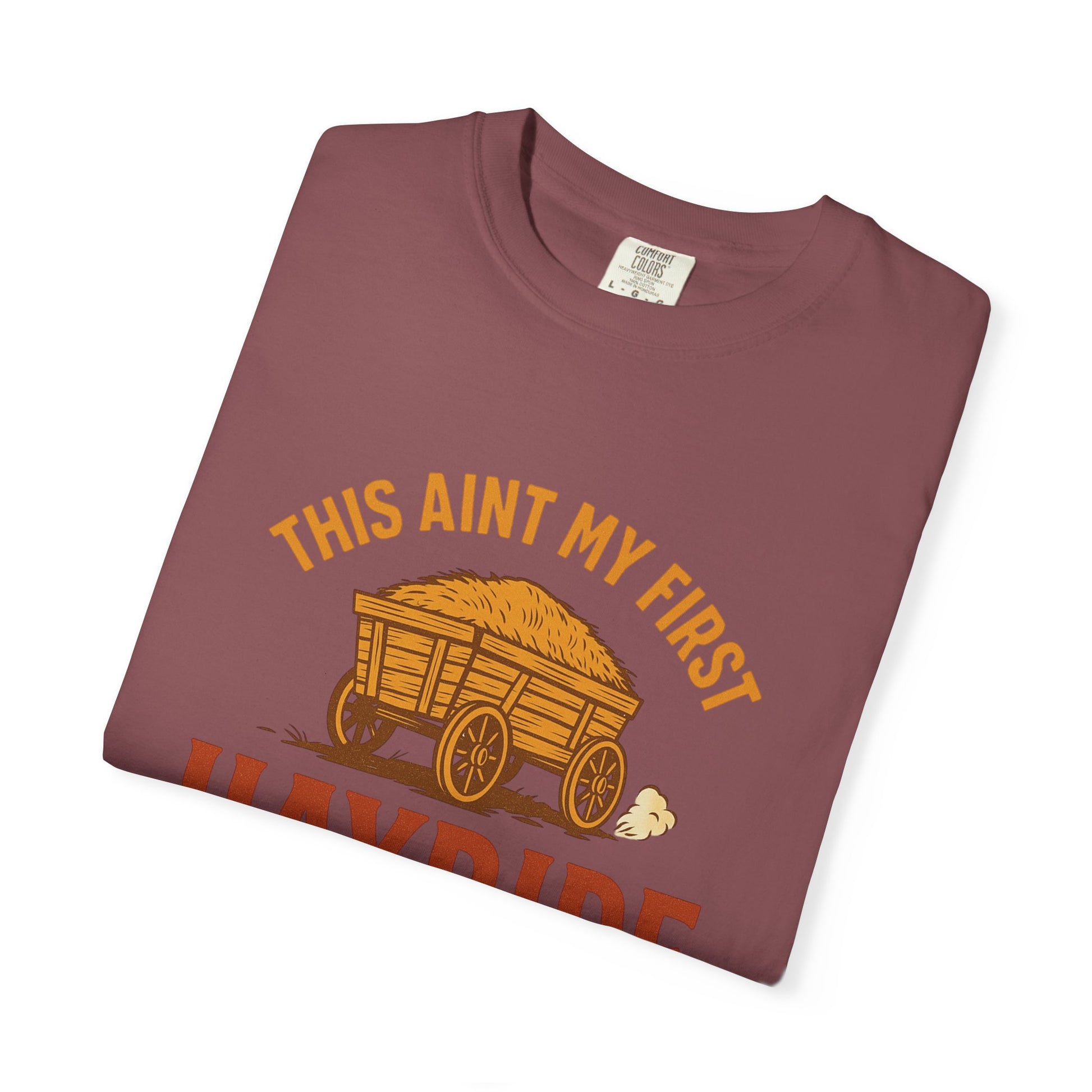 Hayride T-Shirt, Unisex Garment-Dyed Tee with Fun Quote, Perfect for Fall Festivities, County Fairs, and Cozy Gatherings, Great Gift Idea