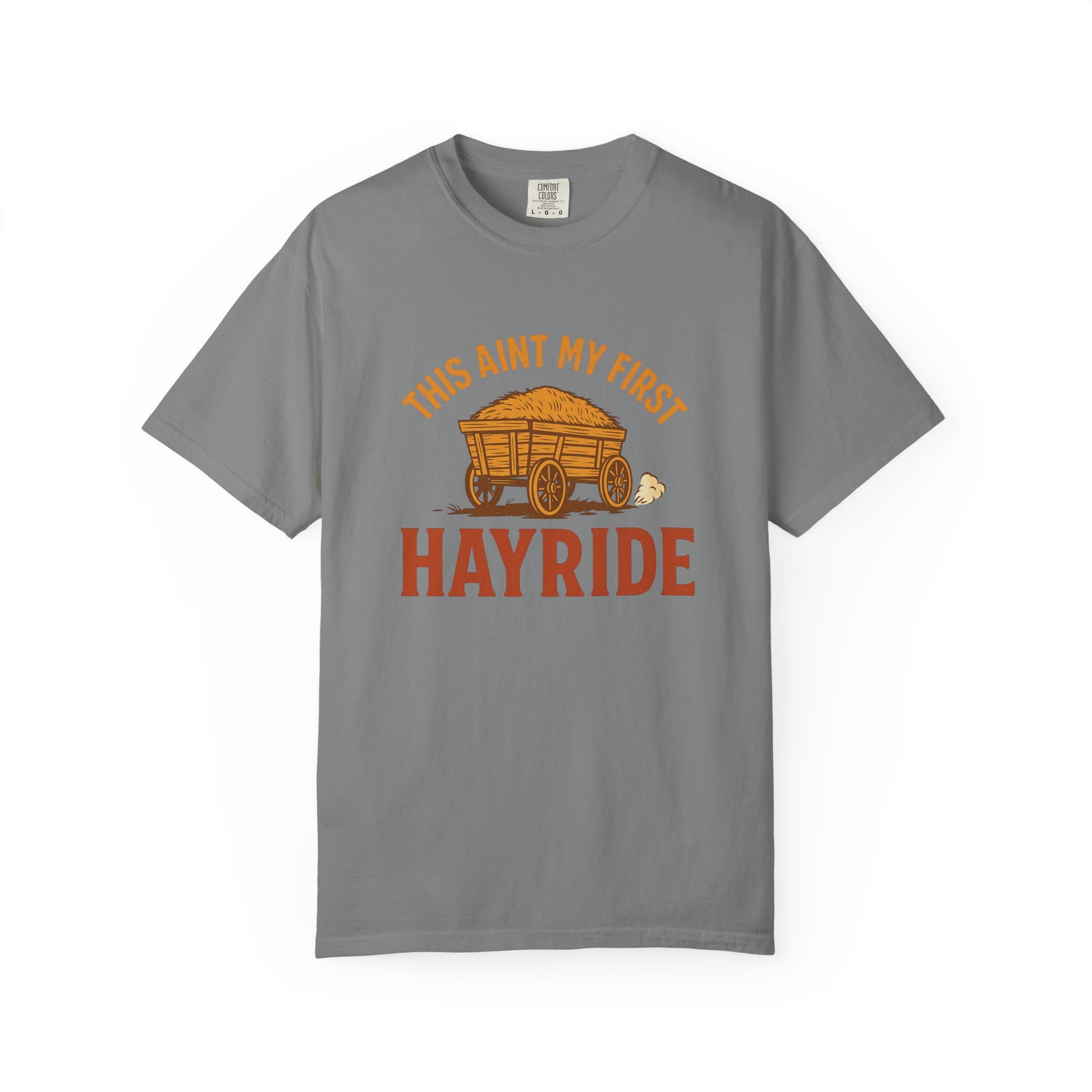 Hayride T-Shirt, Unisex Garment-Dyed Tee with Fun Quote, Perfect for Fall Festivities, County Fairs, and Cozy Gatherings, Great Gift Idea
