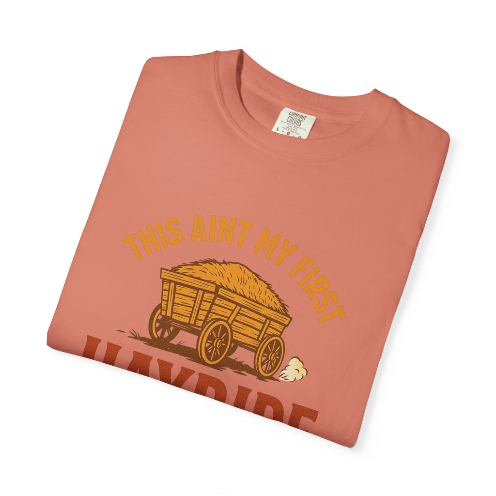 Hayride T-Shirt, Unisex Garment-Dyed Tee with Fun Quote, Perfect for Fall Festivities, County Fairs, and Cozy Gatherings, Great Gift Idea