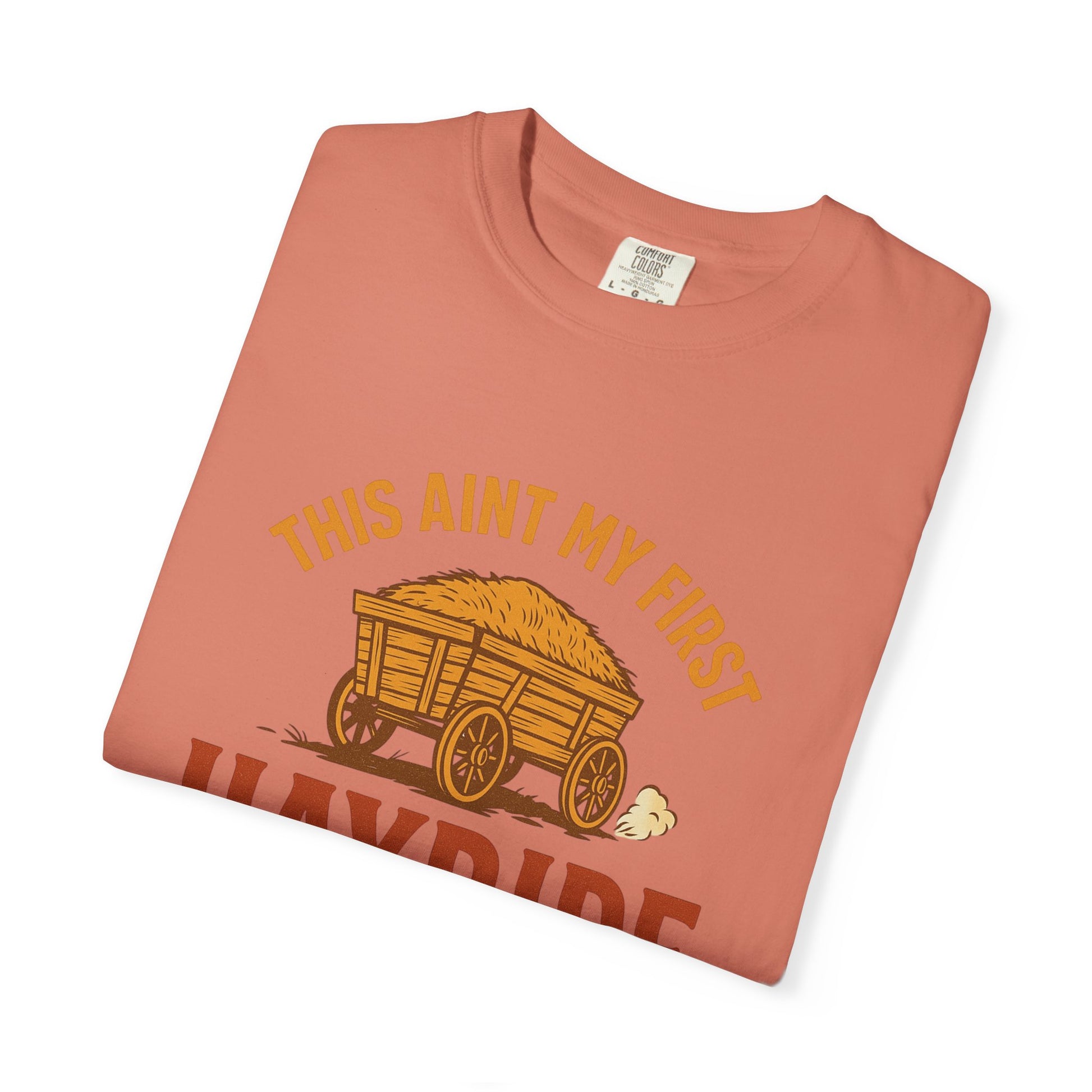 Hayride T-Shirt, Unisex Garment-Dyed Tee with Fun Quote, Perfect for Fall Festivities, County Fairs, and Cozy Gatherings, Great Gift Idea