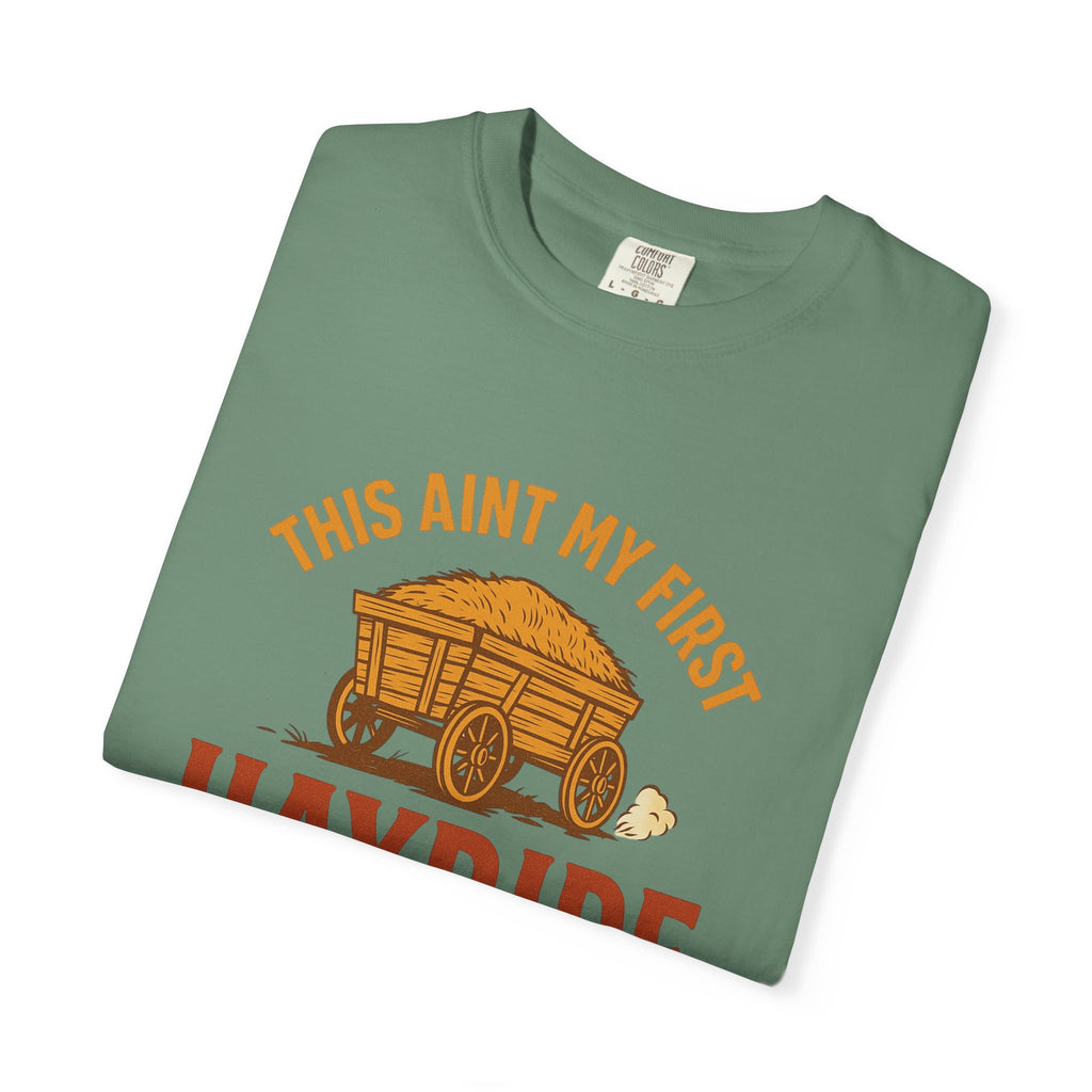 Hayride T-Shirt, Unisex Garment-Dyed Tee with Fun Quote, Perfect for Fall Festivities, County Fairs, and Cozy Gatherings, Great Gift Idea