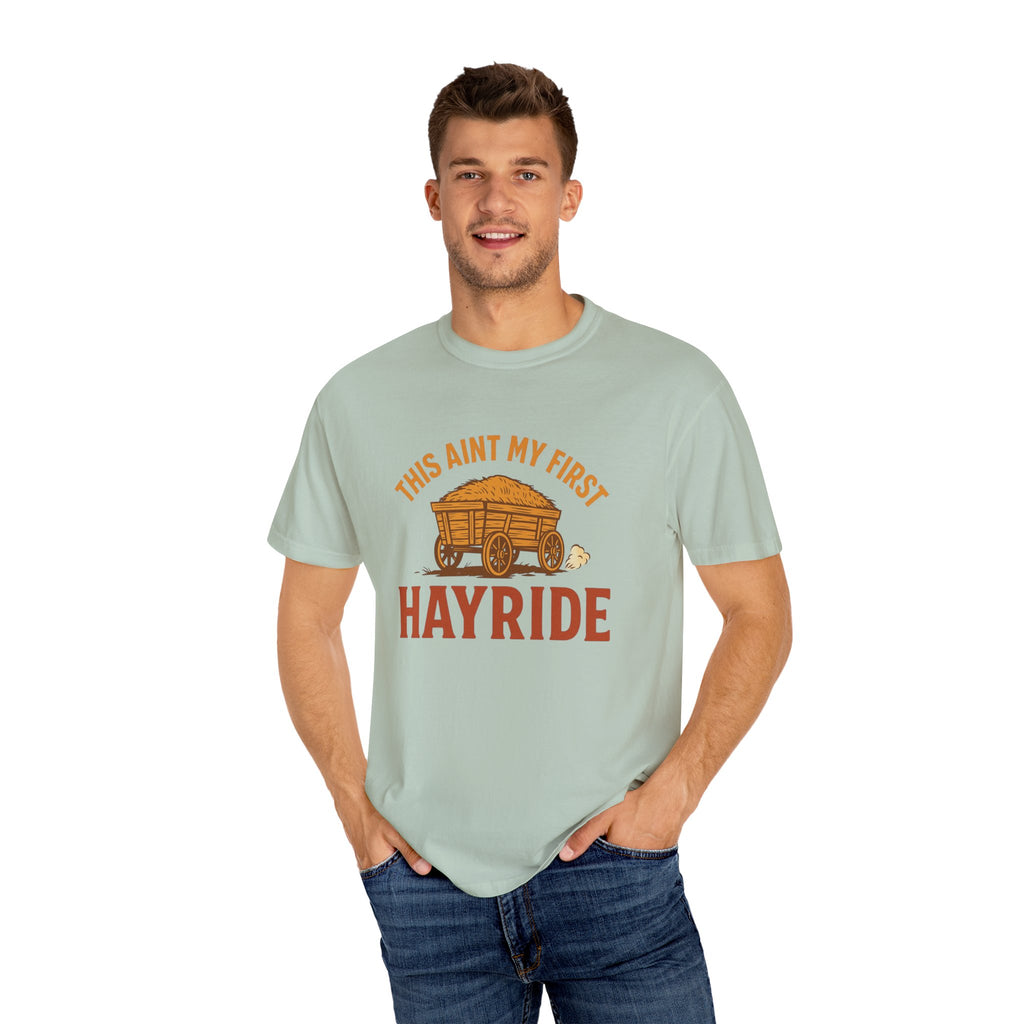 Hayride T-Shirt, Unisex Garment-Dyed Tee with Fun Quote, Perfect for Fall Festivities, County Fairs, and Cozy Gatherings, Great Gift Idea