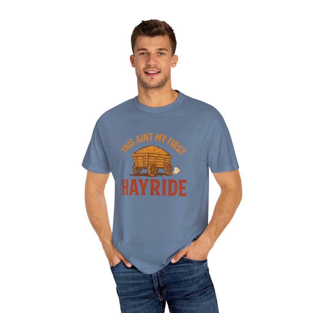 Hayride T-Shirt, Unisex Garment-Dyed Tee with Fun Quote, Perfect for Fall Festivities, County Fairs, and Cozy Gatherings, Great Gift Idea